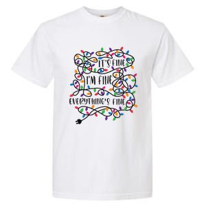 Christmas Lights Im Fine Everything Is Fine Ugly Christmas Garment-Dyed Heavyweight T-Shirt