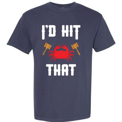 Crab Lovers I'd Hit That Funny Maryland Seafood Fan Garment-Dyed Heavyweight T-Shirt