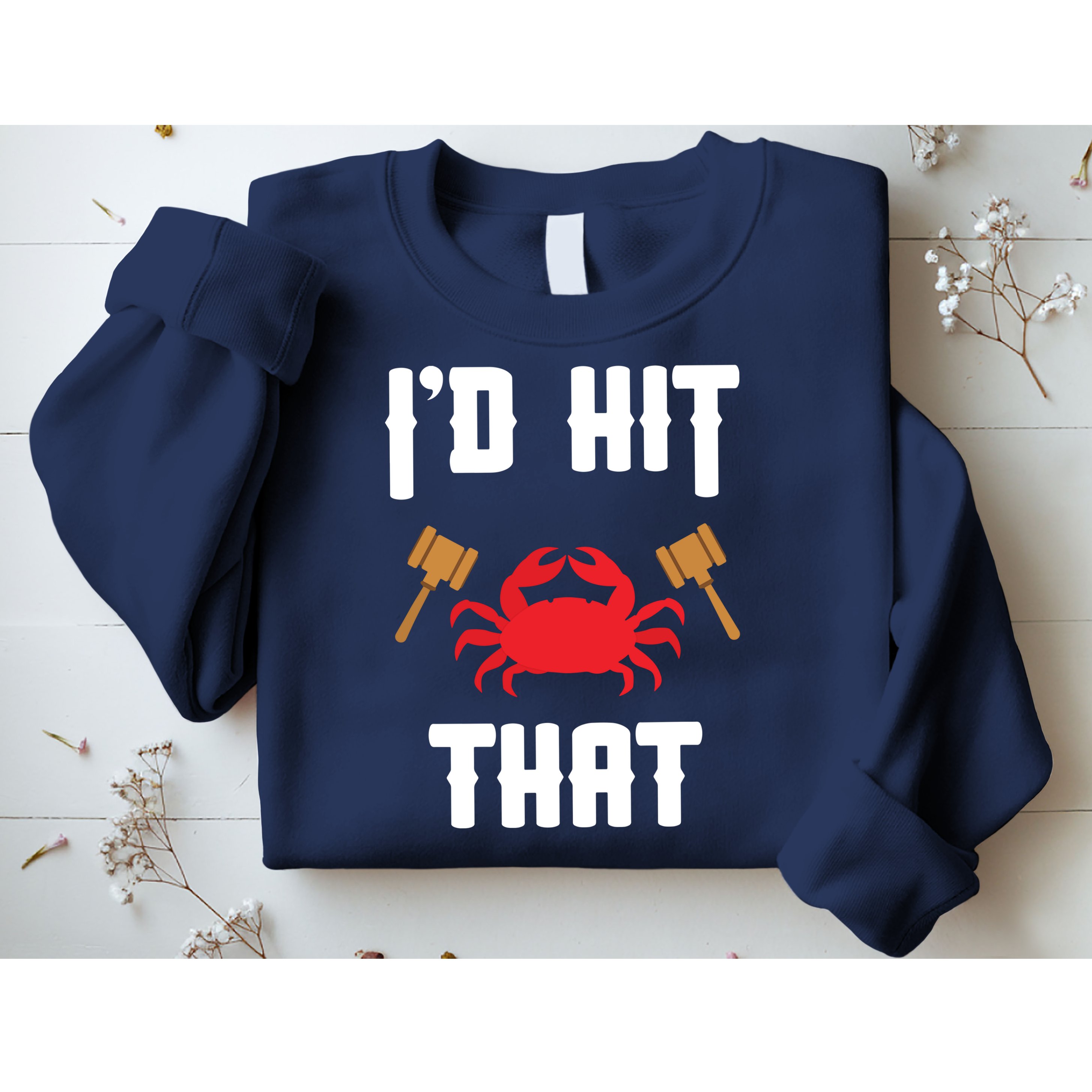 Crab Lovers I'd Hit That Funny Maryland Seafood Fan Sweatshirt