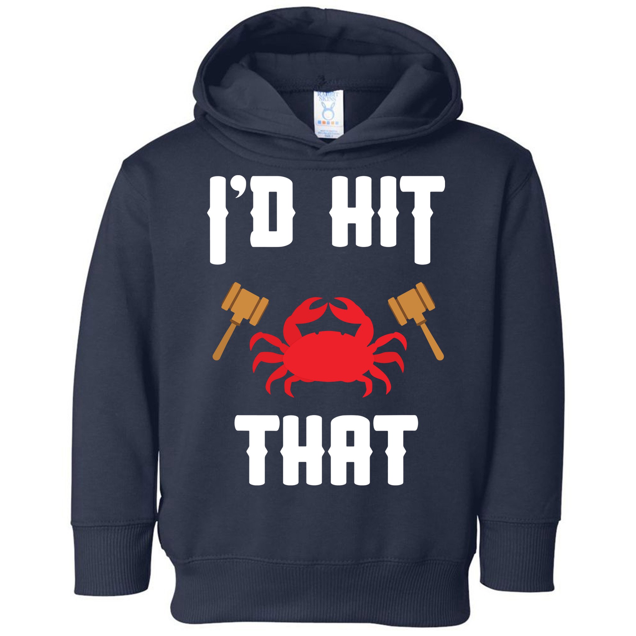 Crab Lovers I'd Hit That Funny Maryland Seafood Fan Toddler Hoodie