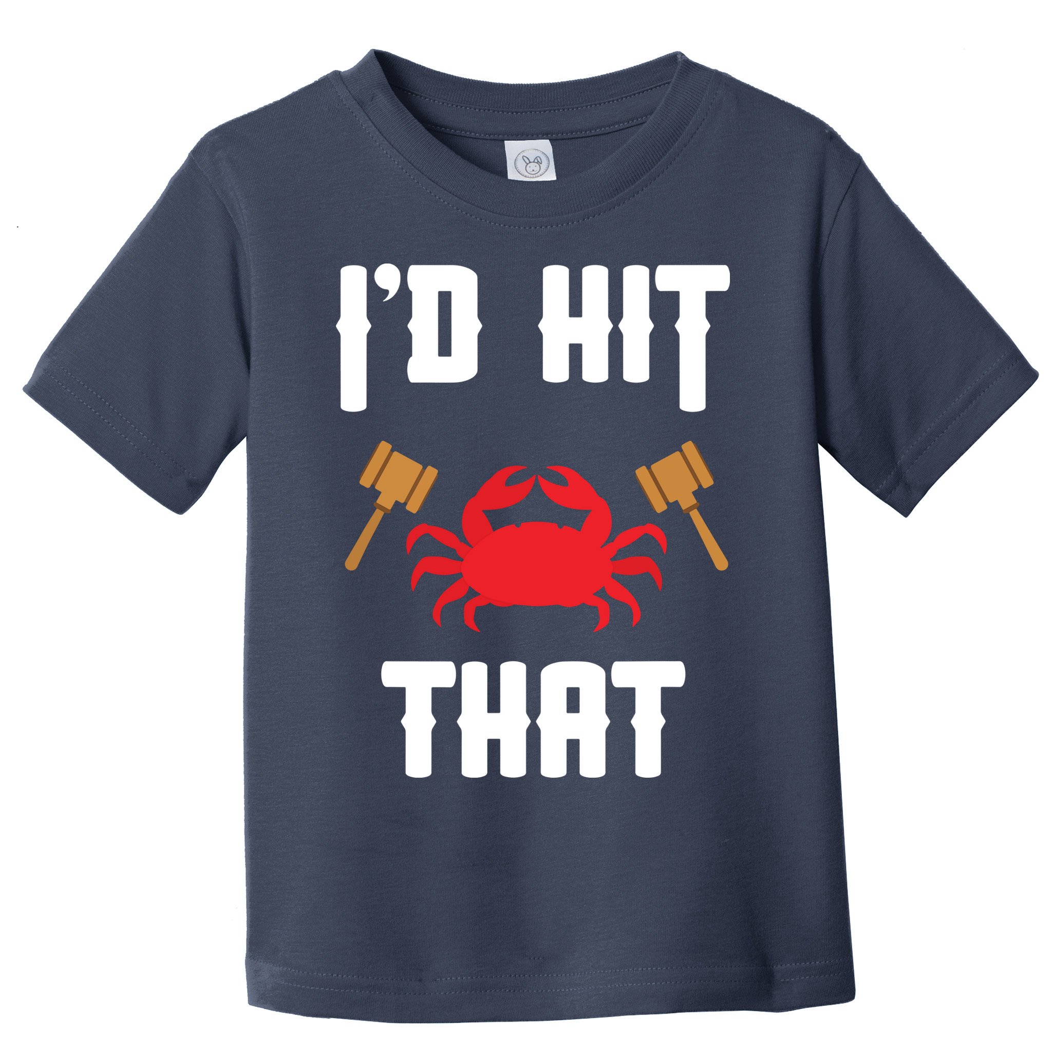 Crab Lovers I'd Hit That Funny Maryland Seafood Fan Toddler T-Shirt