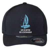 Catamaran Life Is Better Catamaran Sailing Trapeze Sailor Flexfit Unipanel Trucker Cap
