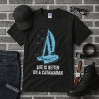 Catamaran Life Is Better Catamaran Sailing Trapeze Sailor Tall T-Shirt