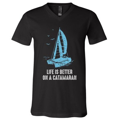 Catamaran Life Is Better Catamaran Sailing Trapeze Sailor V-Neck T-Shirt