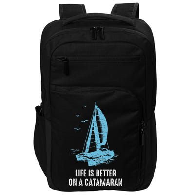 Catamaran Life Is Better Catamaran Sailing Trapeze Sailor Impact Tech Backpack