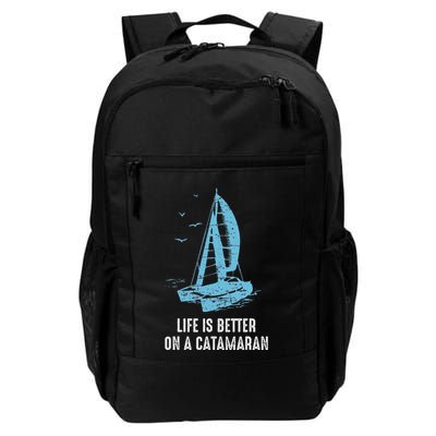 Catamaran Life Is Better Catamaran Sailing Trapeze Sailor Daily Commute Backpack
