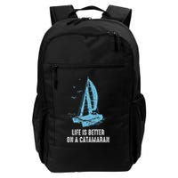 Catamaran Life Is Better Catamaran Sailing Trapeze Sailor Backpack
