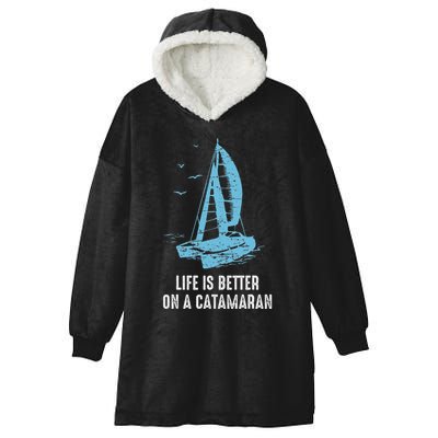 Catamaran Life Is Better Catamaran Sailing Trapeze Sailor Hooded Wearable Blanket
