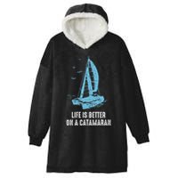 Catamaran Life Is Better Catamaran Sailing Trapeze Sailor Hooded Wearable Blanket