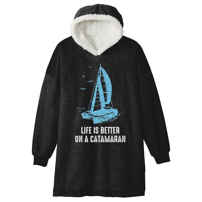 Catamaran Life Is Better Catamaran Sailing Trapeze Sailor Hooded Wearable Blanket