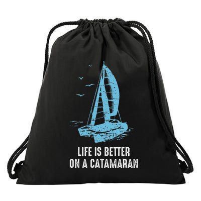 Catamaran Life Is Better Catamaran Sailing Trapeze Sailor Drawstring Bag