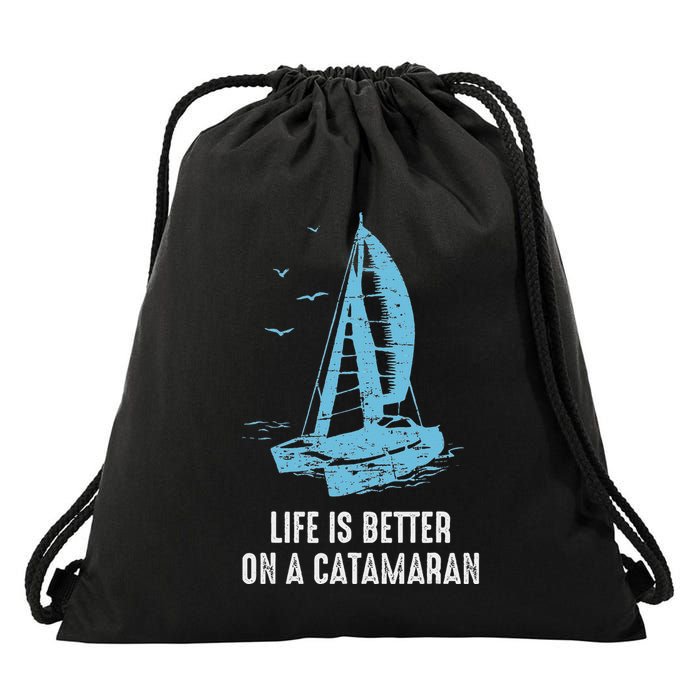 Catamaran Life Is Better Catamaran Sailing Trapeze Sailor Drawstring Bag