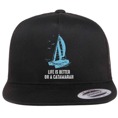 Catamaran Life Is Better Catamaran Sailing Trapeze Sailor Flatbill Hat