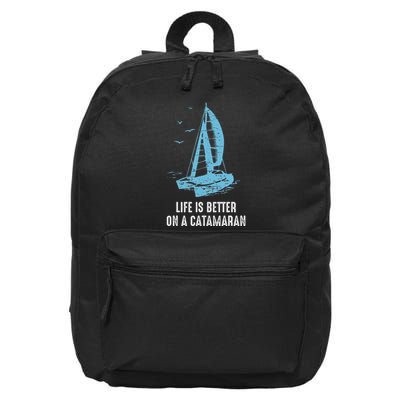 Catamaran Life Is Better Catamaran Sailing Trapeze Sailor 16 in Basic Backpack