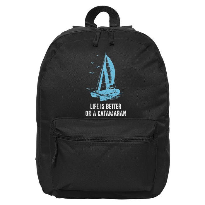 Catamaran Life Is Better Catamaran Sailing Trapeze Sailor 16 in Basic Backpack
