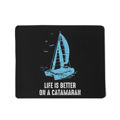 Catamaran Life Is Better Catamaran Sailing Trapeze Sailor Mousepad