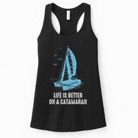 Catamaran Life Is Better Catamaran Sailing Trapeze Sailor Womens Tank Top