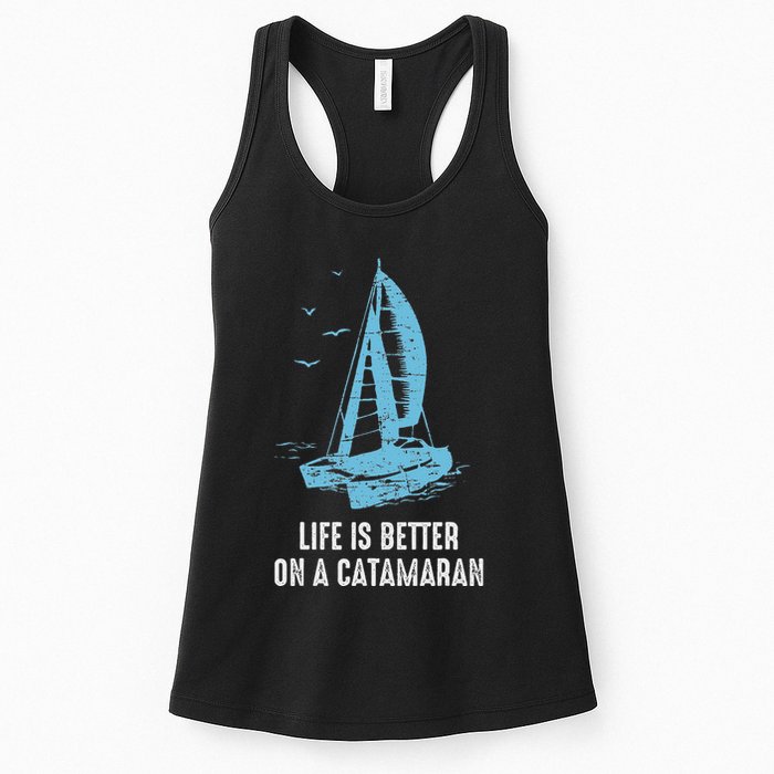 Catamaran Life Is Better Catamaran Sailing Trapeze Sailor Womens Tank Top