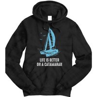 Catamaran Life Is Better Catamaran Sailing Trapeze Sailor Tie Dye Hoodie