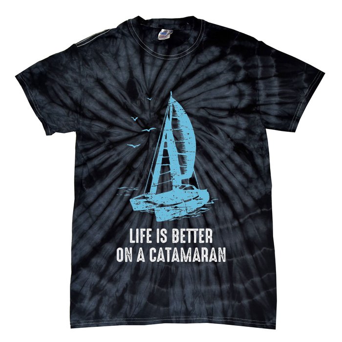 Catamaran Life Is Better Catamaran Sailing Trapeze Sailor Tie-Dye T-Shirt