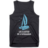Catamaran Life Is Better Catamaran Sailing Trapeze Sailor Tank Top