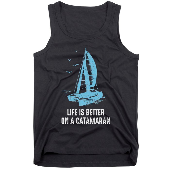 Catamaran Life Is Better Catamaran Sailing Trapeze Sailor Tank Top