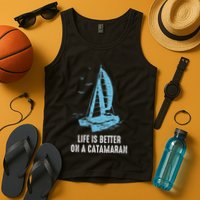 Catamaran Life Is Better Catamaran Sailing Trapeze Sailor Tank Top