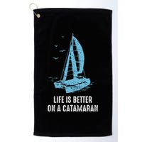 Catamaran Life Is Better Catamaran Sailing Trapeze Sailor Golf Towel