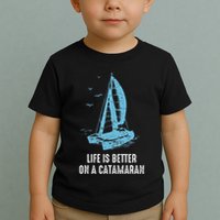 Catamaran Life Is Better Catamaran Sailing Trapeze Sailor Toddler T-Shirt