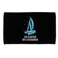 Catamaran Life Is Better Catamaran Sailing Trapeze Sailor Microfiber Hand Towel