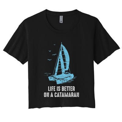 Catamaran Life Is Better Catamaran Sailing Trapeze Sailor Crop Top