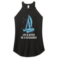 Catamaran Life Is Better Catamaran Sailing Trapeze Sailor Women's Perfect Tri Rocker Tank