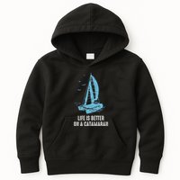 Catamaran Life Is Better Catamaran Sailing Trapeze Sailor Kids Hoodie