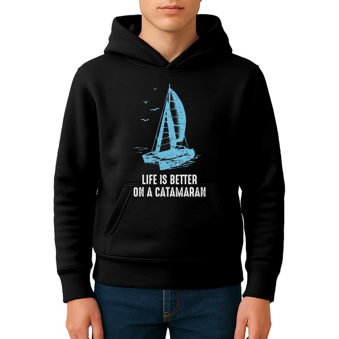Catamaran Life Is Better Catamaran Sailing Trapeze Sailor Kids Hoodie