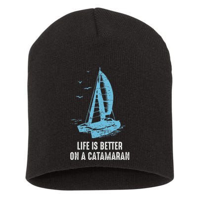 Catamaran Life Is Better Catamaran Sailing Trapeze Sailor Short Acrylic Beanie