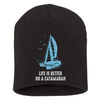 Catamaran Life Is Better Catamaran Sailing Trapeze Sailor Short Acrylic Beanie