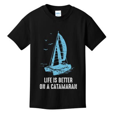 Catamaran Life Is Better Catamaran Sailing Trapeze Sailor Kids T-Shirt