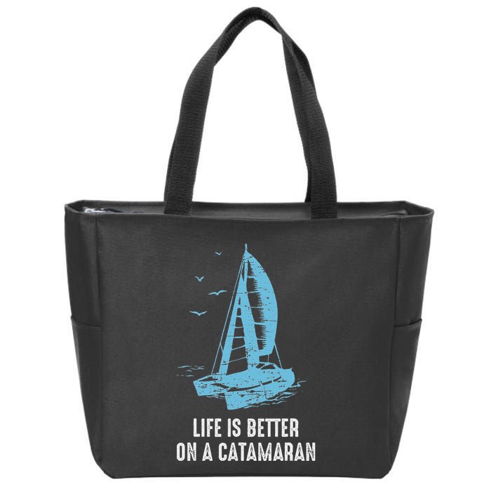Catamaran Life Is Better Catamaran Sailing Trapeze Sailor Zip Tote Bag