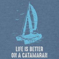 Catamaran Life Is Better Catamaran Sailing Trapeze Sailor Garment-Dyed Sweatshirt
