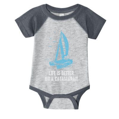 Catamaran Life Is Better Catamaran Sailing Trapeze Sailor Infant Baby Jersey Bodysuit