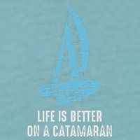 Catamaran Life Is Better Catamaran Sailing Trapeze Sailor Sueded Cloud Jersey T-Shirt
