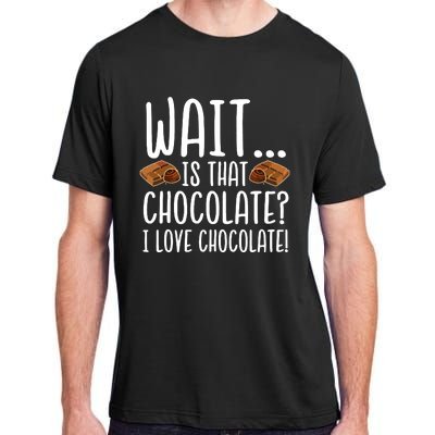 Chocolate Lover Is That Chocolate I Love Chocolate Adult ChromaSoft Performance T-Shirt