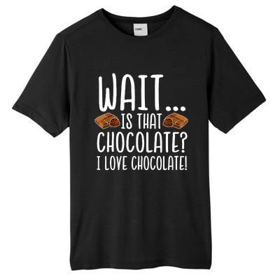 Chocolate Lover Is That Chocolate I Love Chocolate Tall Fusion ChromaSoft Performance T-Shirt