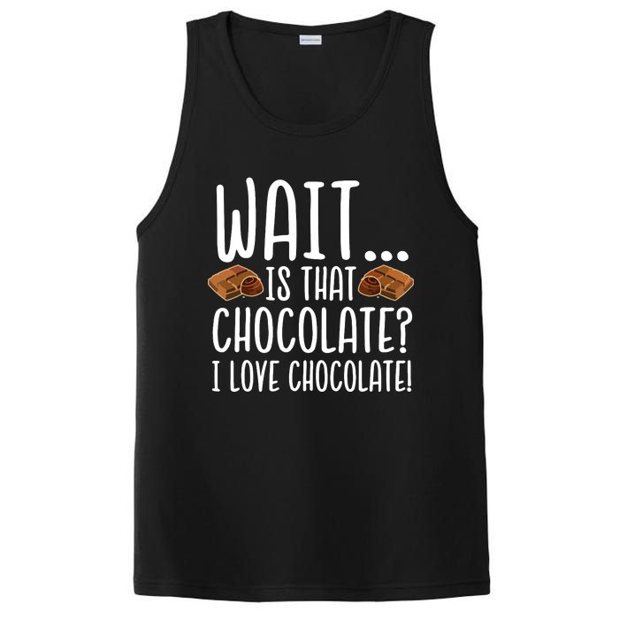 Chocolate Lover Is That Chocolate I Love Chocolate PosiCharge Competitor Tank