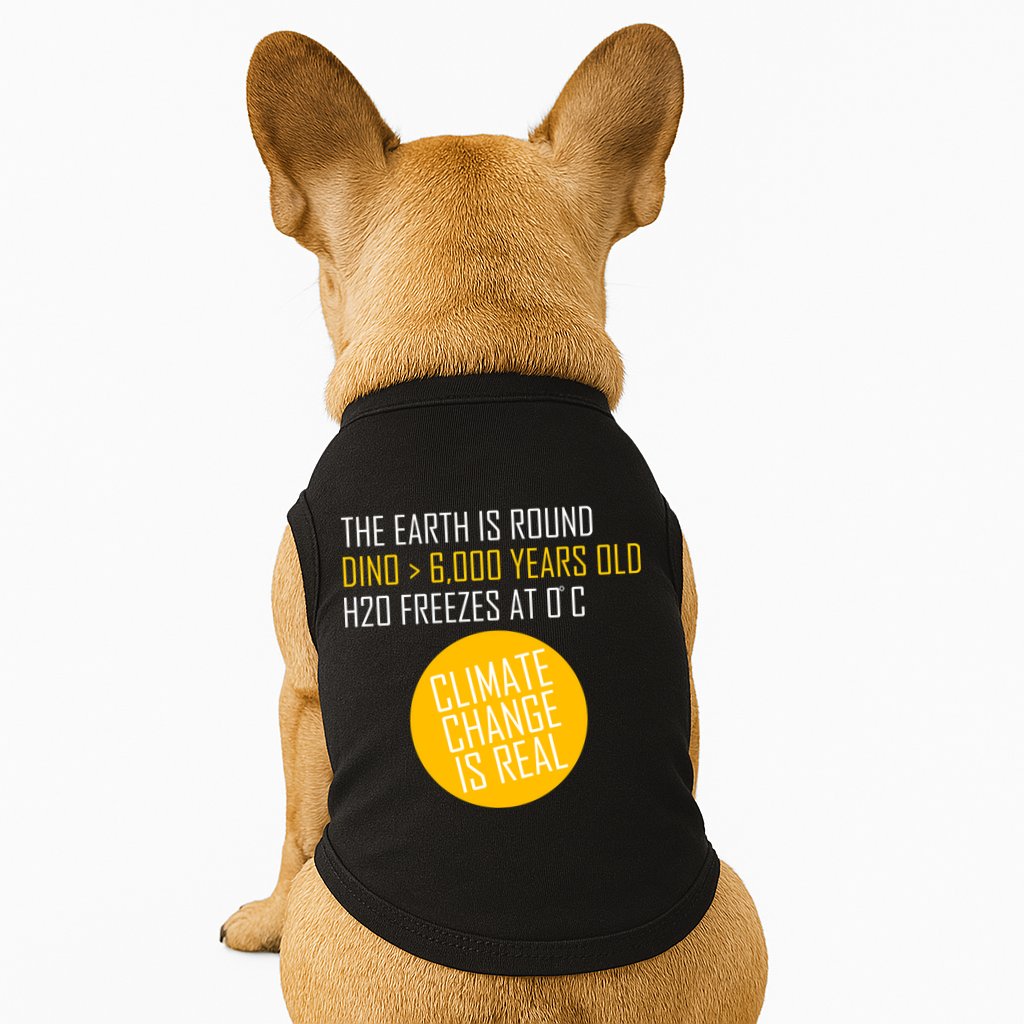 Climate Change is Real Science Facts Doggie Tank