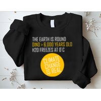 Climate Change is Real Science Facts Sweatshirt