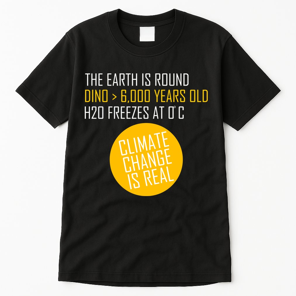 Climate Change is Real Science Facts Tall T-Shirt