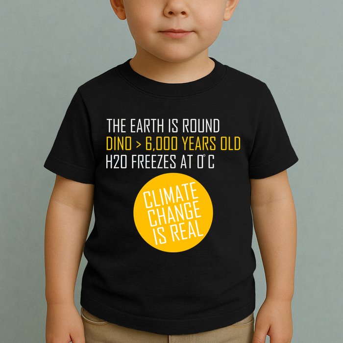 Climate Change is Real Science Facts Toddler T-Shirt