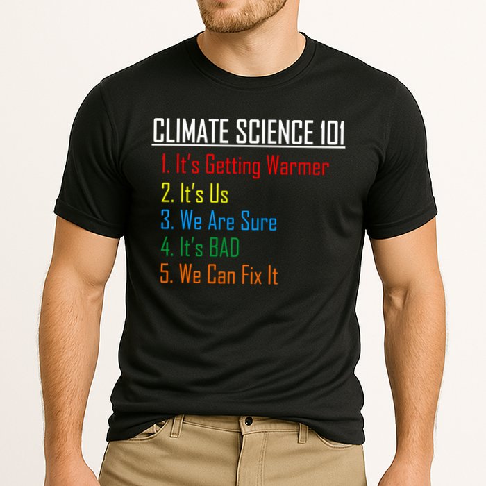 Climate Science 101 Climate Change Facts We Can Fix It Performance Shirt