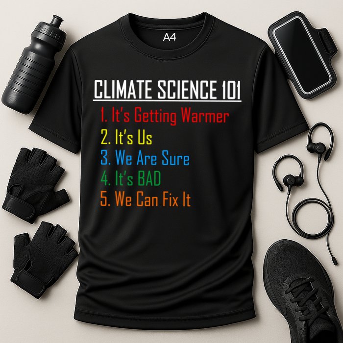 Climate Science 101 Climate Change Facts We Can Fix It Performance Shirt